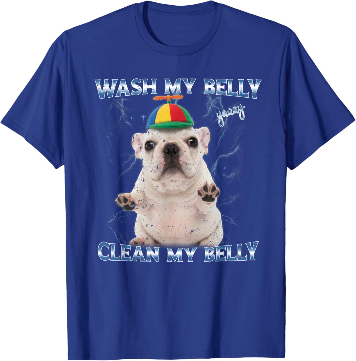 Pibble Wash Clean My Belly Funny Meme T-Shirt - T-Shirt | Royal