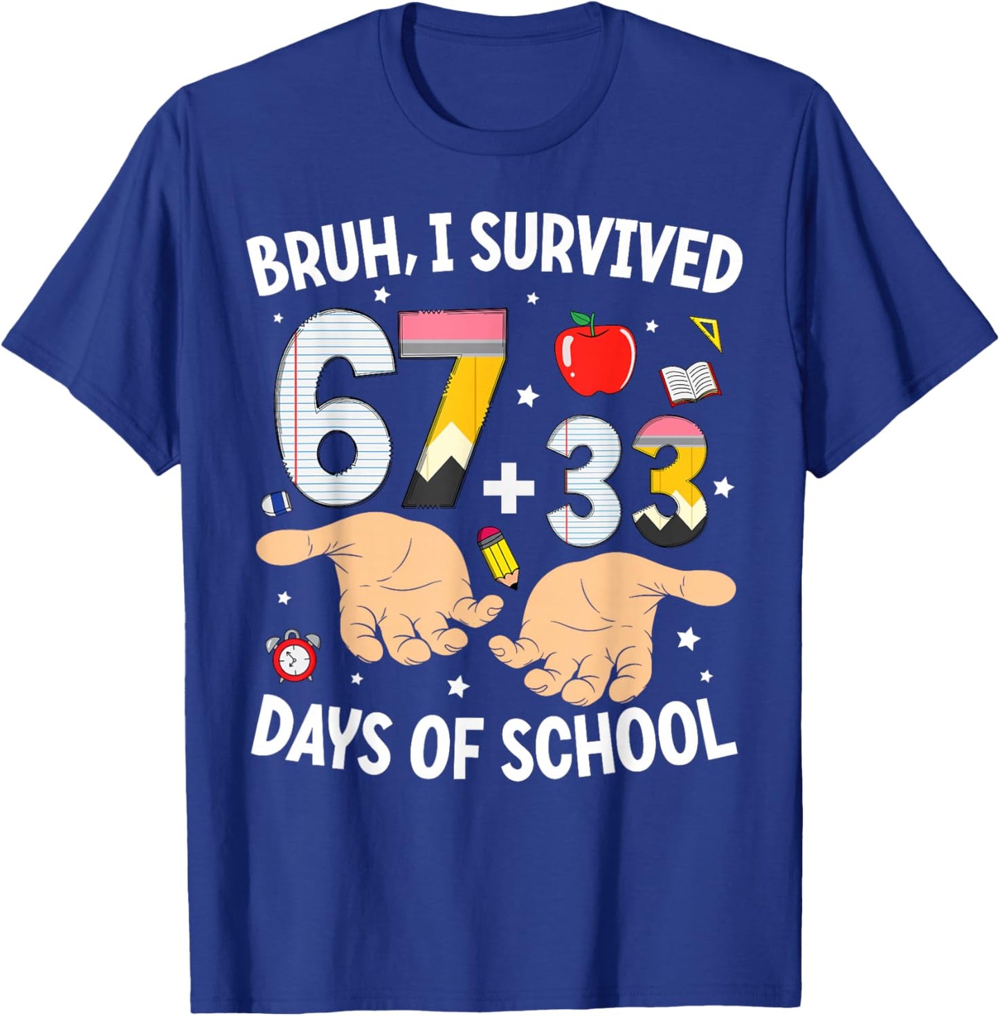 Bruh I Survived 67 33 Days of School Teachers Kids 100th Day T-Shirt - T-Shirt | Royal