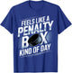 Feels Like A Penalty Box Kind of Day Funny Hockey T-Shirt - T-Shirt | Royal