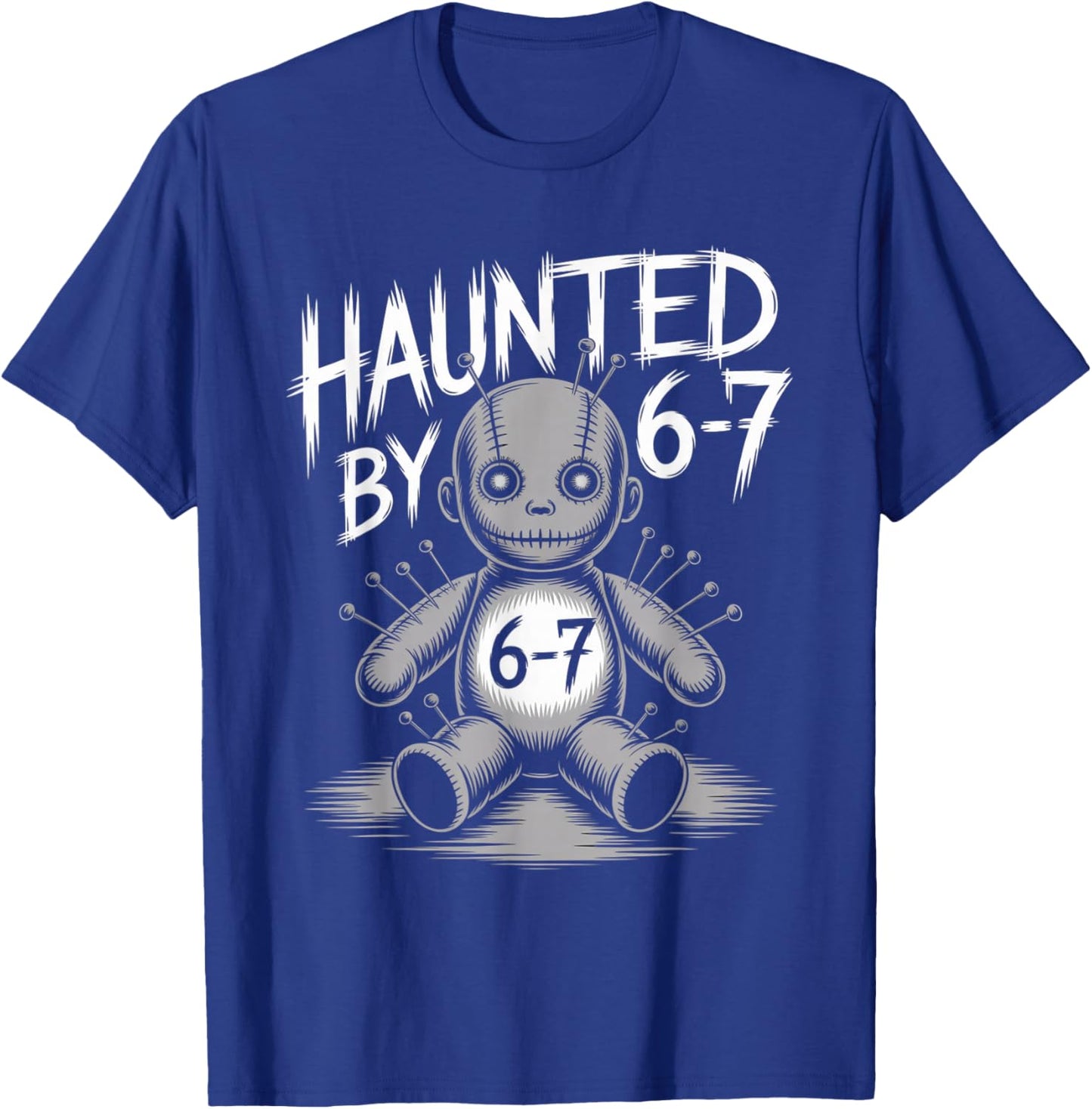 Haunted by 6-7 Funny Halloween 6-7 Costume T-Shirt - T-Shirt | Royal