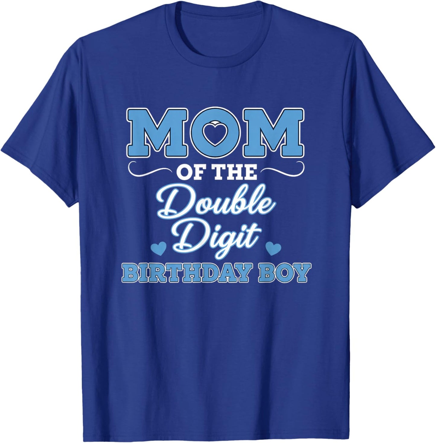 Mom of The Double Digit Birthday Boy 10th Birthday T-Shirt - T-Shirt | Royal