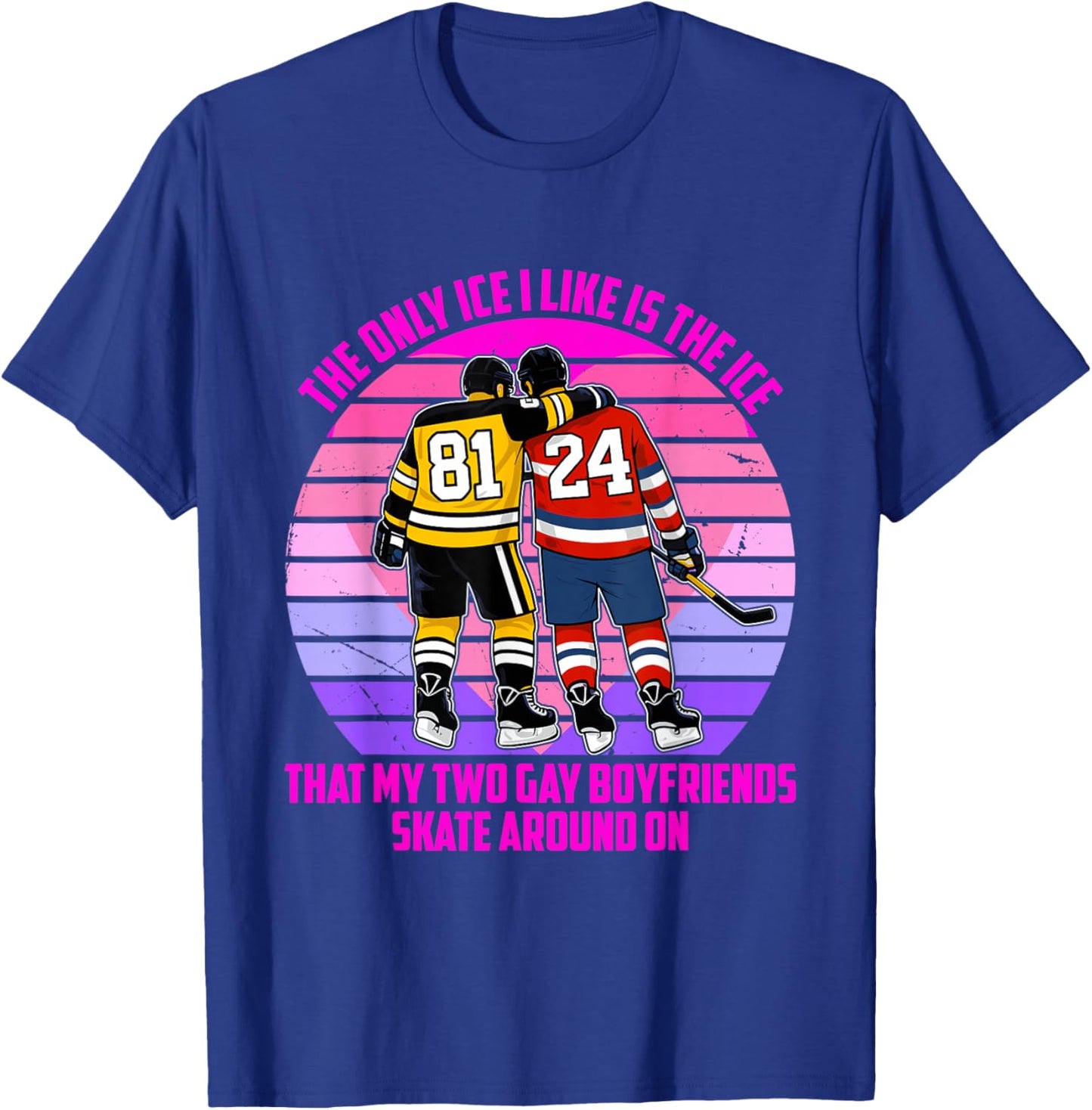 Only Ice I Like is The Ice That My Two Gay Boyfriends Skate T-Shirt - T-Shirt | Royal