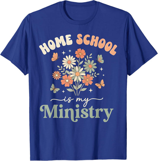 Home School is My Ministry Homeschool Mom Christian Faith T-Shirt - T-Shirt | Royal