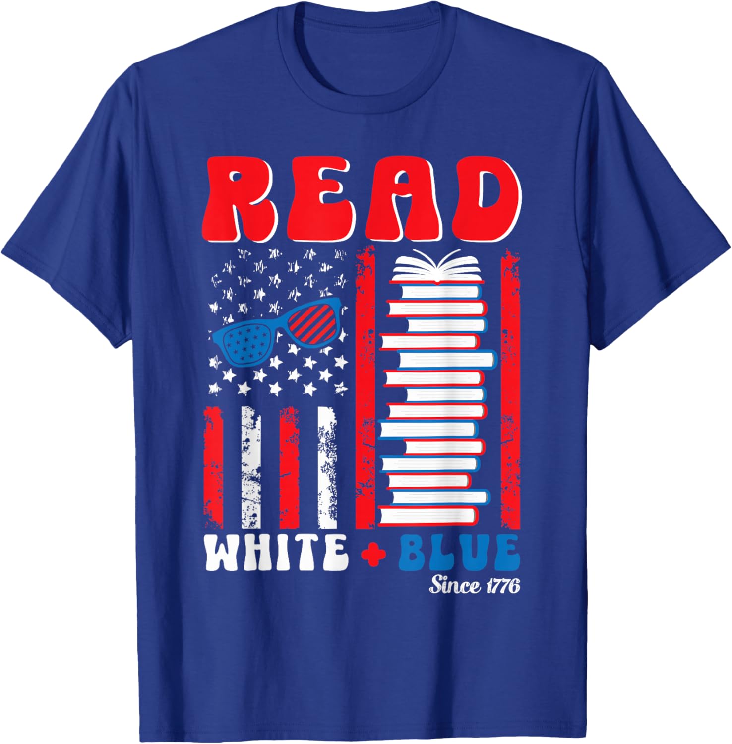 Patriotic Book 4th of July Read White Blue Since 1776 Readin T-Shirt - T-Shirt | Royal