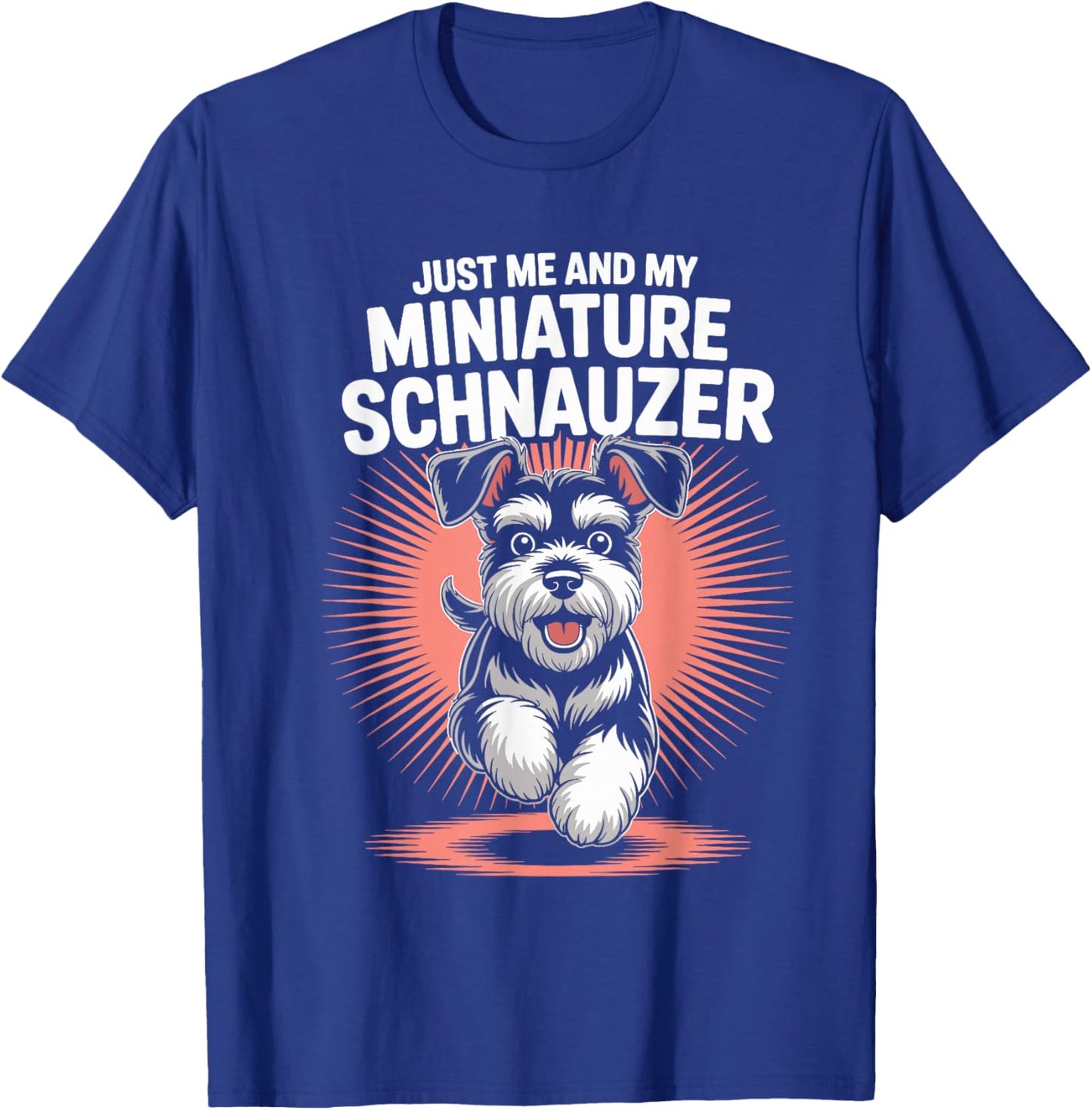 Just Me and My Miniature Schnauzer Funny Pet Mini Dog Owner T-Shirt - T-Shirt | Royal
