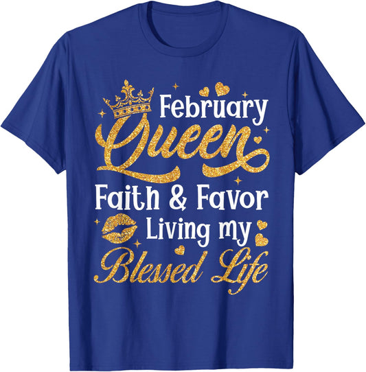 February Queen Faith & Favor Living My Blessed Life Birthday T-Shirt - T-Shirt | Royal