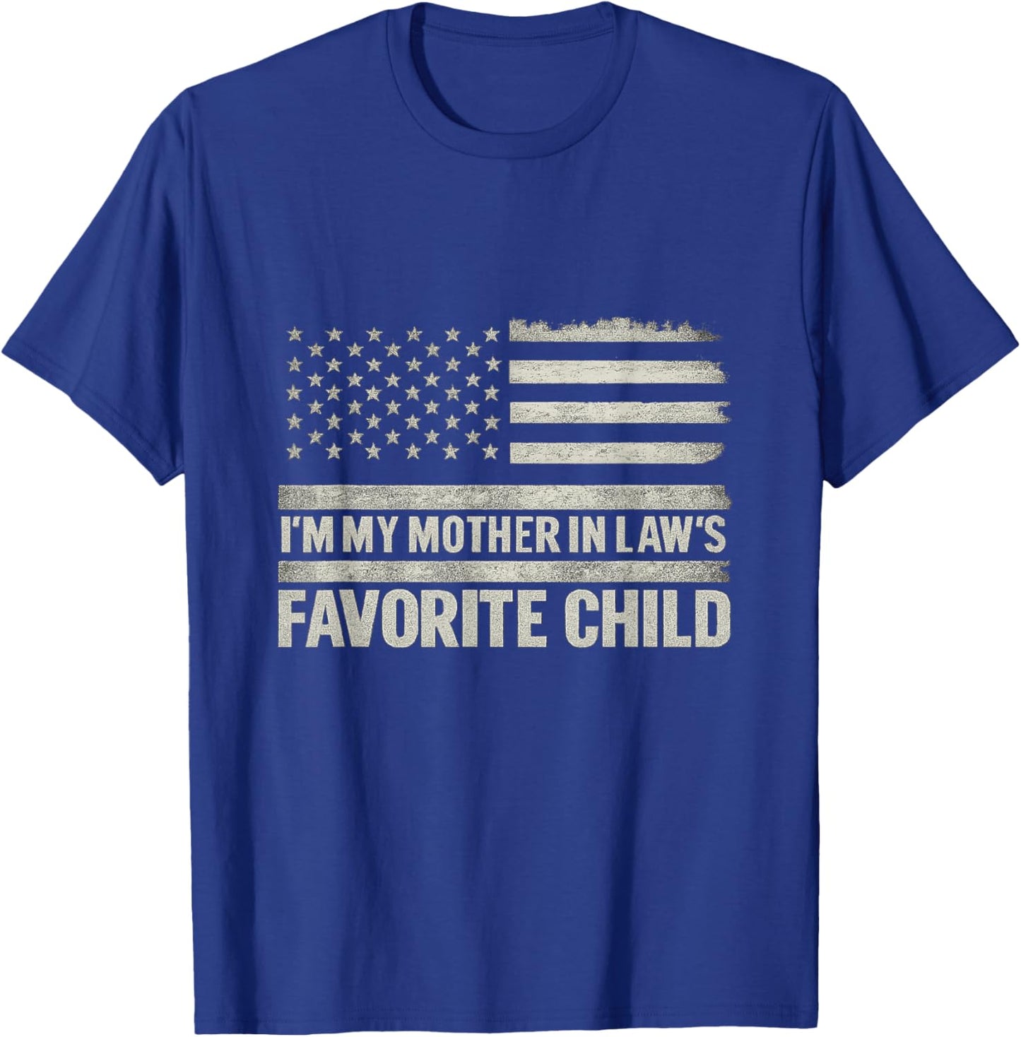 I’m My Mother-in-Law’s Favorite Child Funny Son in Law Mom's T-Shirt - T-Shirt | Royal