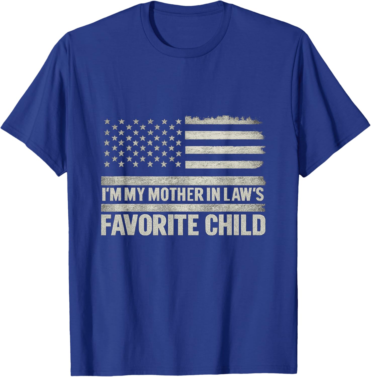 I’m My Mother-in-Law’s Favorite Child Funny Son in Law Mom's T-Shirt - T-Shirt | Royal