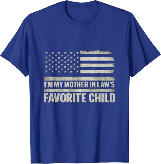 I’m My Mother-in-Law’s Favorite Child Funny Son in Law Mom's T-Shirt - T-Shirt | Royal