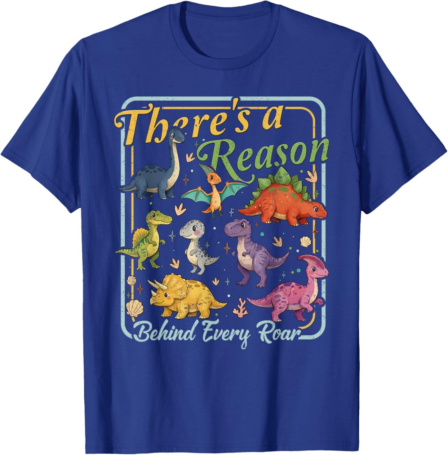 Behavior Therapy SPED There's A Reason Behind Every Roar T-Shirt - T-Shirt | Royal