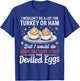 I Wouldn't Do A Lot for Turkey Or Ham Silly Egg Meme Quote T-Shirt - T-Shirt | Royal