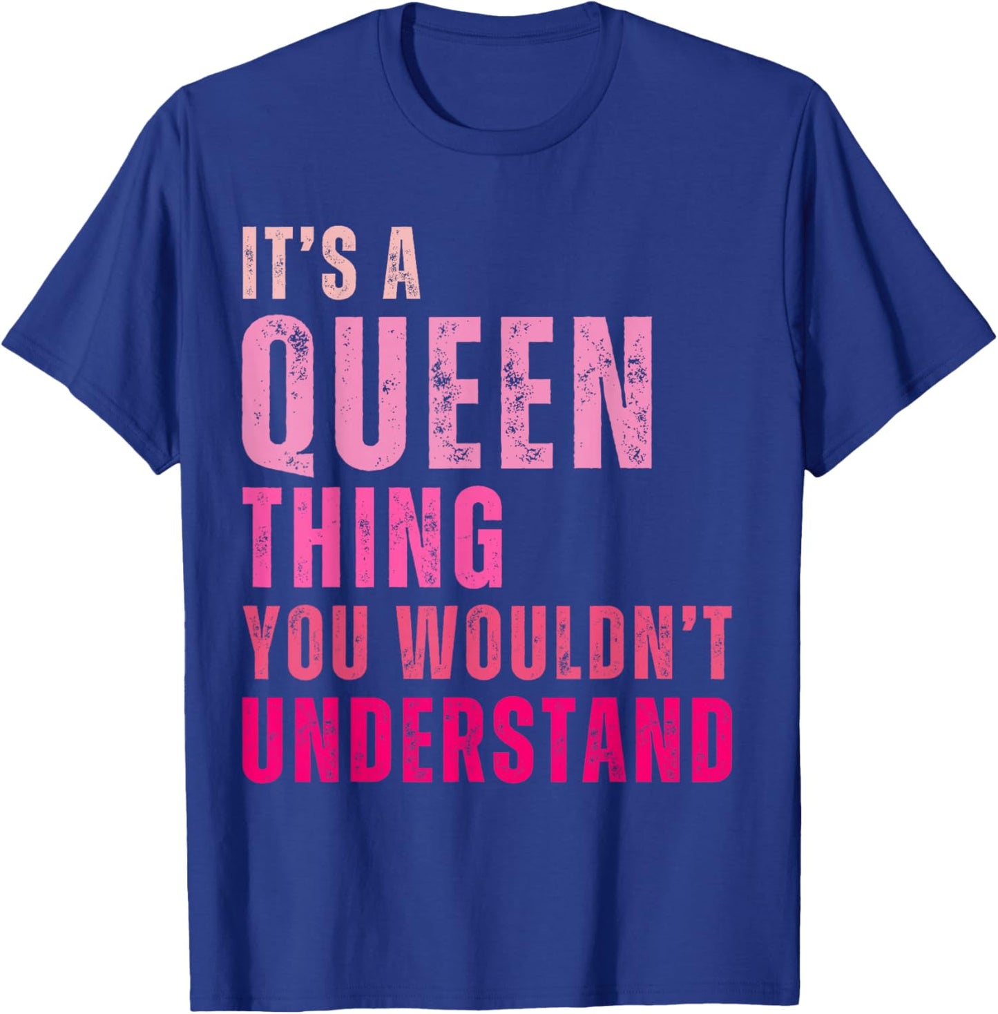It's A Queen Thing You Wouldn't Understand Vintage T-Shirt - T-Shirt | Royal