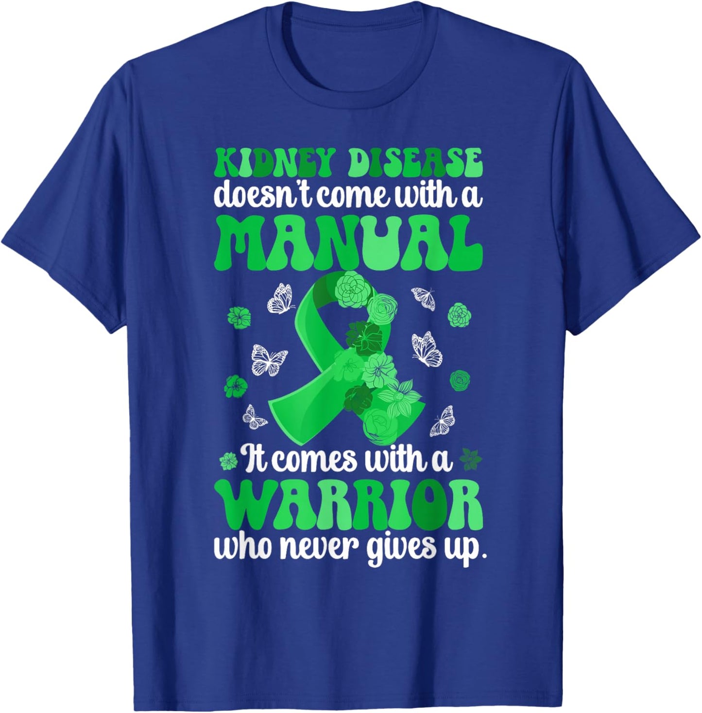 Kidney Disease Awareness Month Proud Kidney Disease Warrior T-Shirt - T-Shirt | Royal