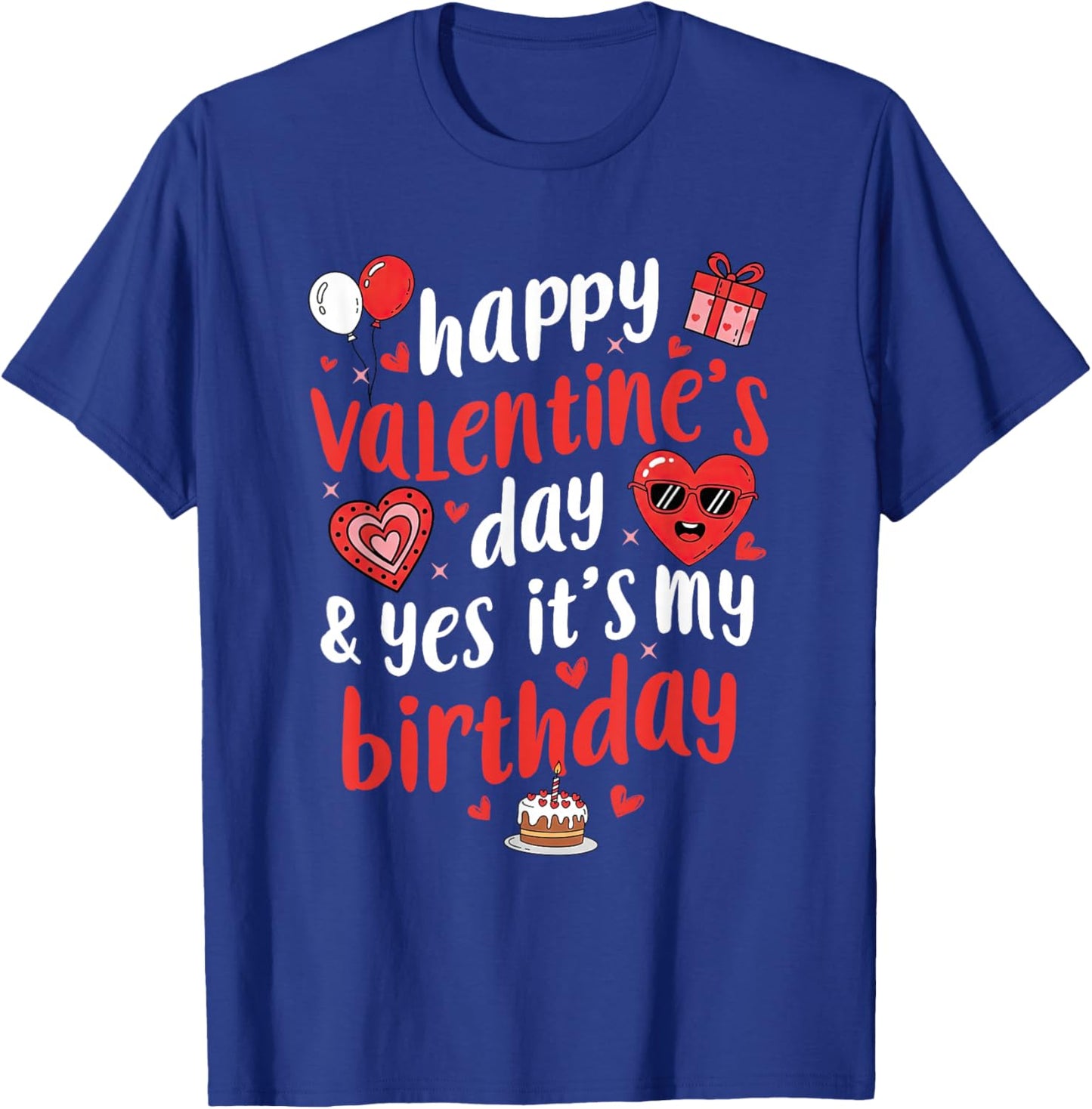 Happy Valentine's Day Yes It's My Birthday Heart Women Girls T-Shirt - T-Shirt | Royal