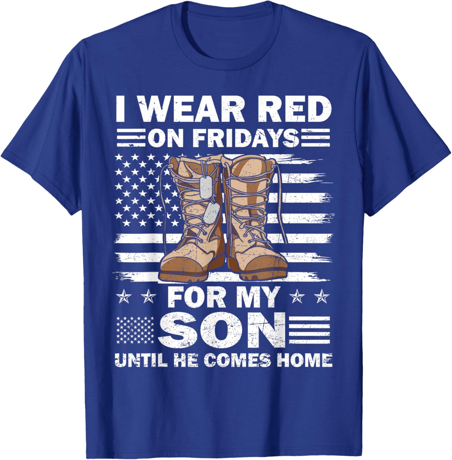 I Wear Red On Fridays for My Son Military Support Troops T-Shirt - T-Shirt | Royal
