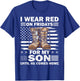 I Wear Red On Fridays for My Son Military Support Troops T-Shirt - T-Shirt | Royal