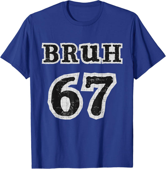 Bruh 67 Retro Style Funny Graphic Art Bold Humor T-Shirt - T-Shirt | Royal