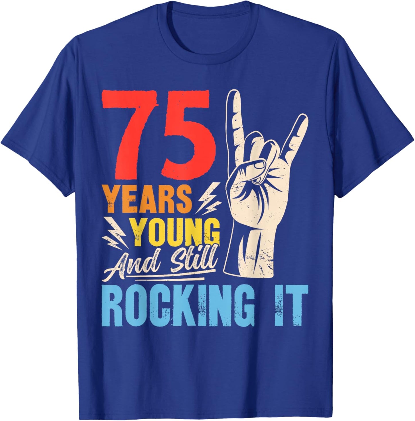 75 Years Young and Still Rocking It Vintage 75th Birthday T-Shirt - T-Shirt | Royal