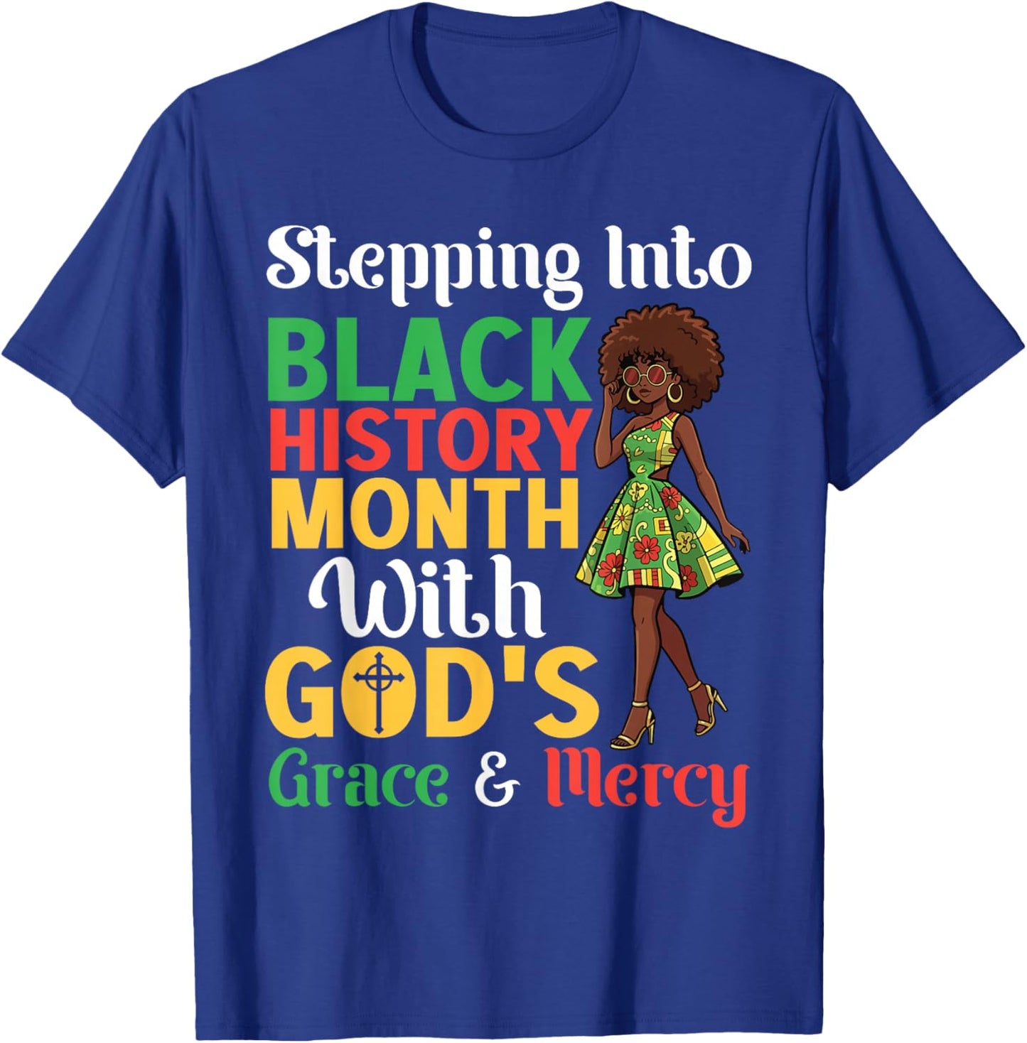 Stepping Into Black History Month God's Grace and Mercy Girl T-Shirt - T-Shirt | Royal