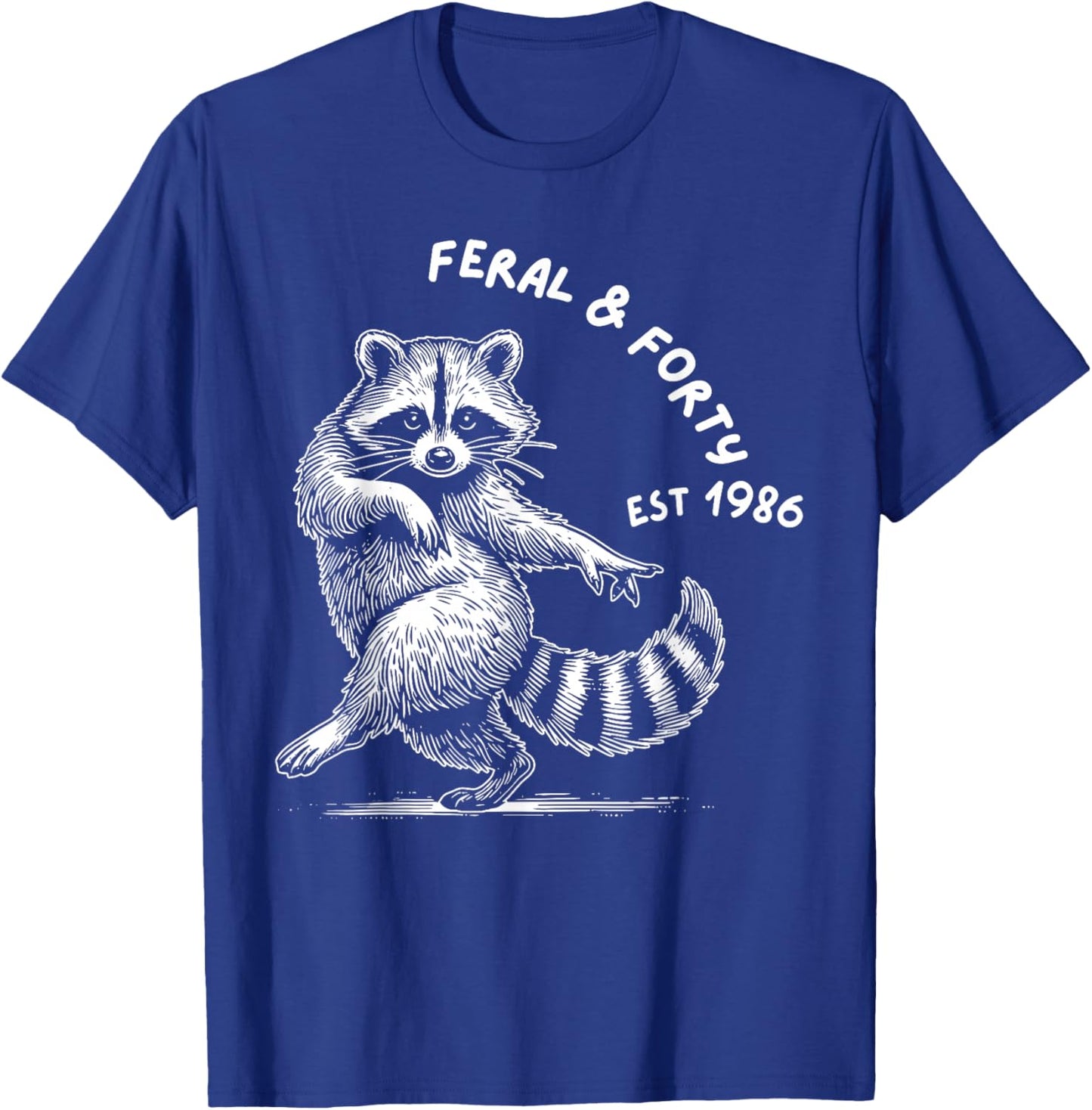 Feral and Forty Social Club Since 1986, Funny 40th Birthday T-Shirt - T-Shirt | Royal