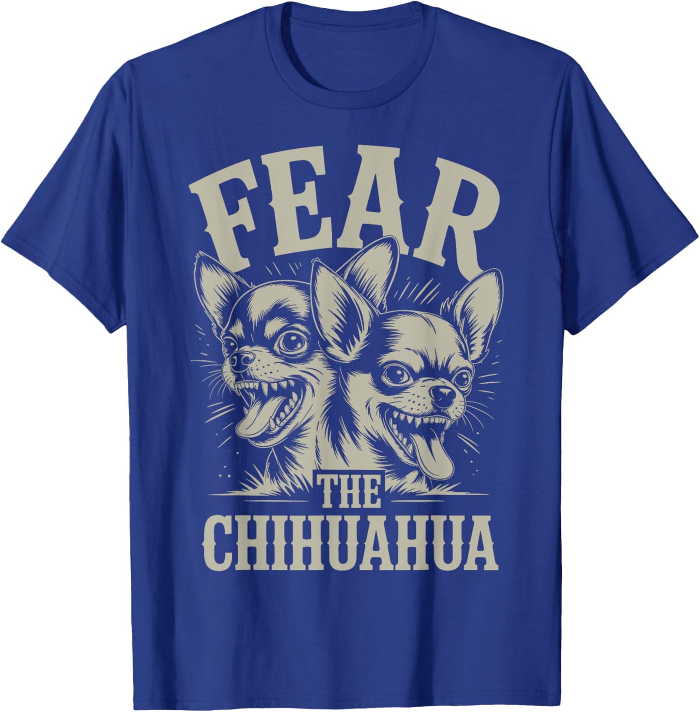 Fear The Chihuahua Dog Funny Raging Chihuahua T-Shirt - T-Shirt | Royal