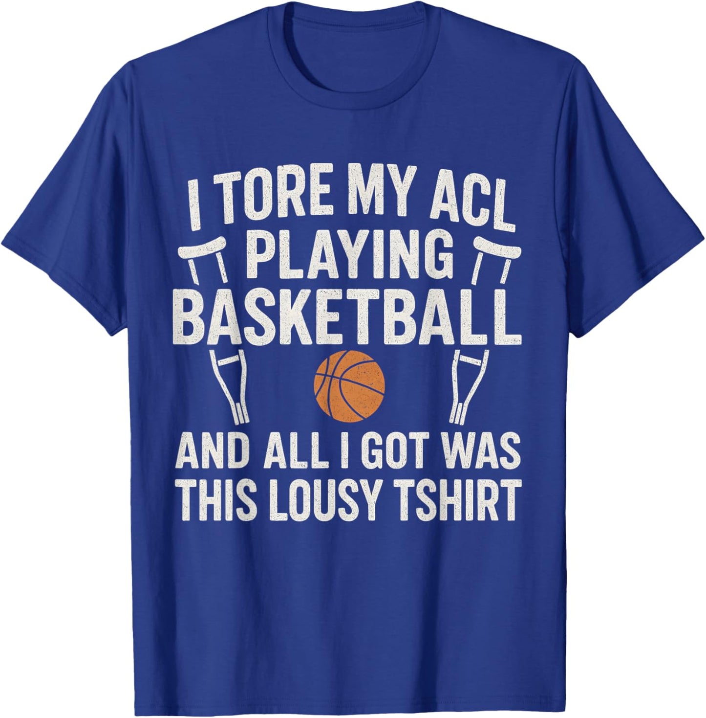 Funny Basketball Injury Tore My ACL Playing Basketball T-Shirt - T-Shirt | Royal