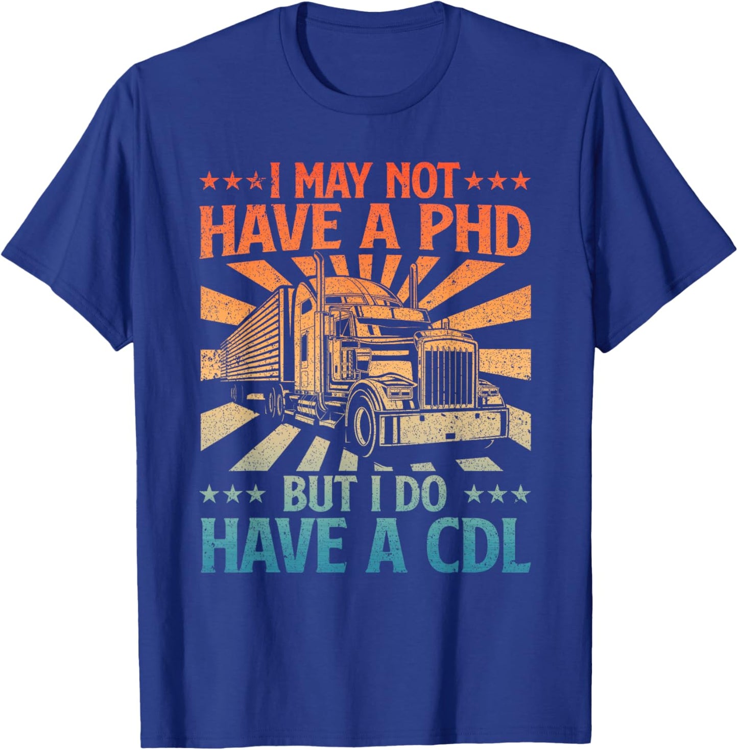 Funny CDL Trucker Design Women Semi Truck Driver CDL T-Shirt - T-Shirt | Royal