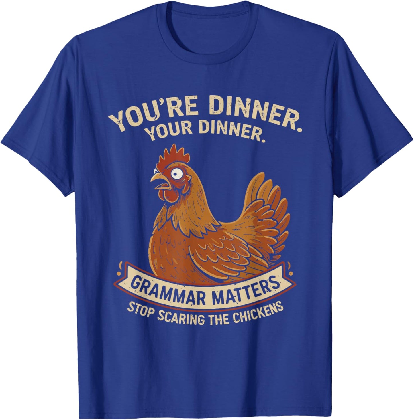 Funny Grammar Teacher Stop Scaring The Chickens T-Shirt - T-Shirt | Royal
