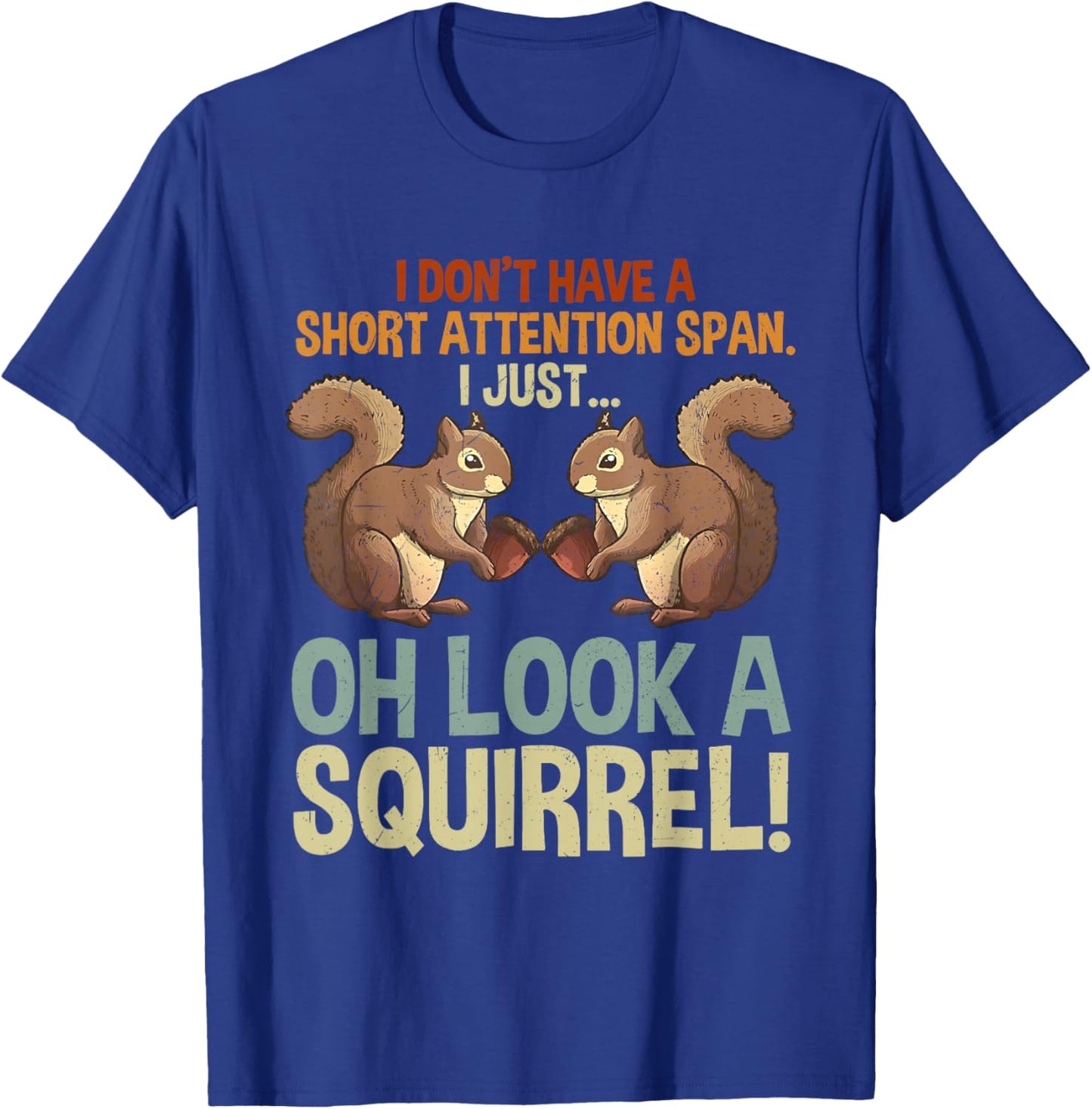 Funny ADHD Squirrel Men Women Squirrel Lovers T-Shirt - T-Shirt | Royal