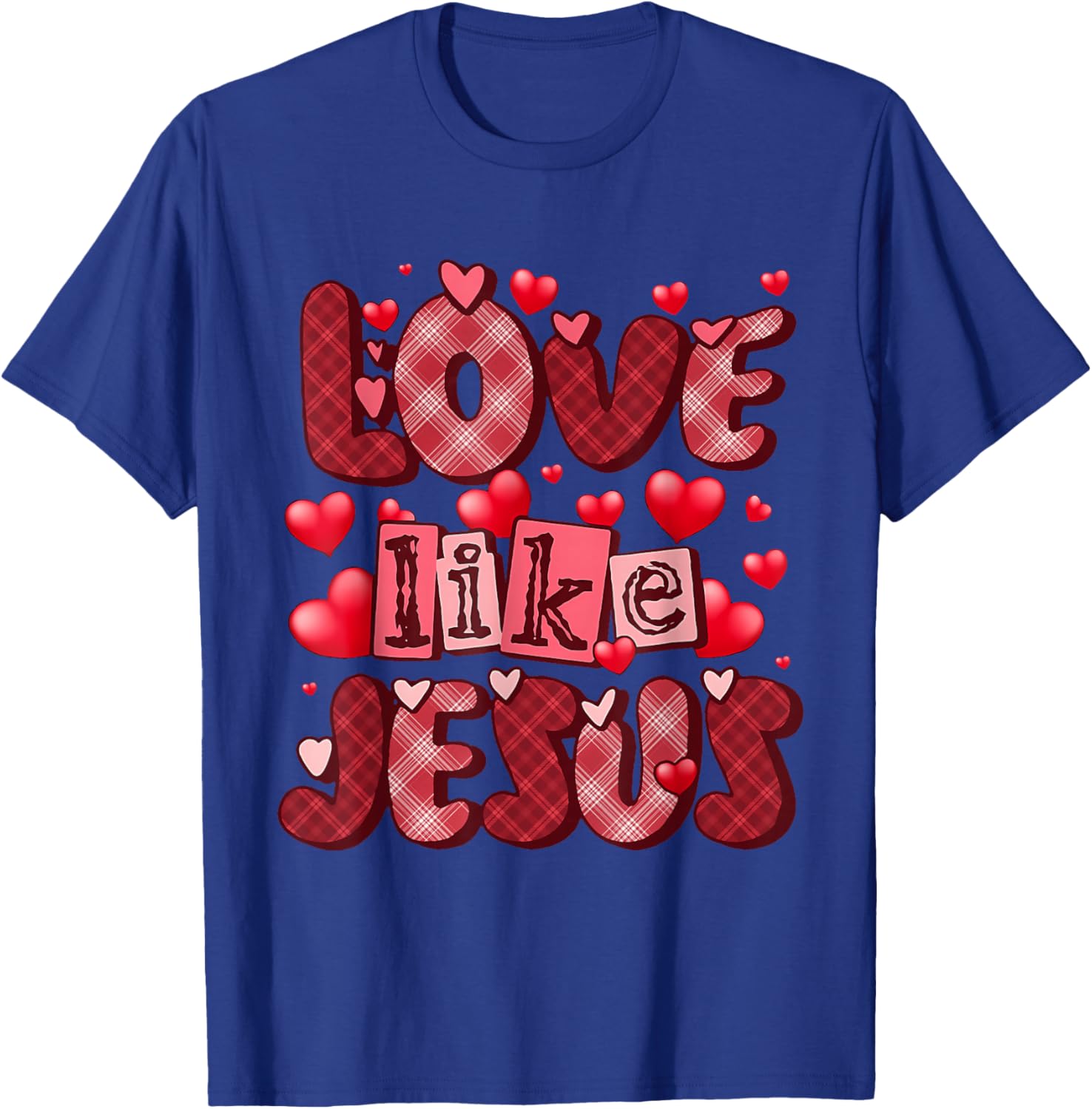 Love Like Jesus Valentine's Day Red Plaid Hearts Christian T-Shirt - T-Shirt | Royal