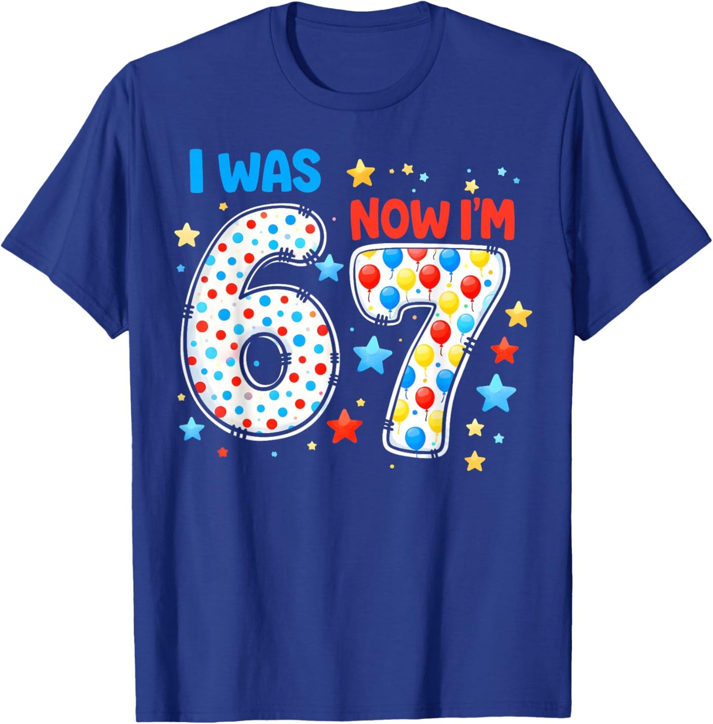 I was 6 Now I'm 7 Birthday Funny Gifts for Boys Girls Kids T-Shirt - T-Shirt | Royal