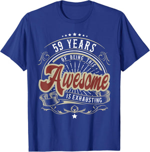 59 Years Being Awesome is Exhausting, 59th Birthday Funny T-Shirt - T-Shirt | Royal