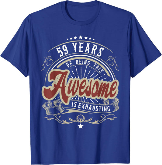 59 Years Being Awesome is Exhausting, 59th Birthday Funny T-Shirt - T-Shirt | Royal