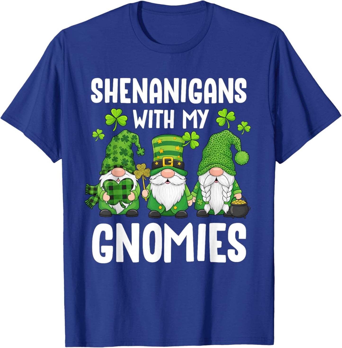 Irish Gnome Shenanigans St Patricks Day Green Gnomies Women T-Shirt - T-Shirt | Royal