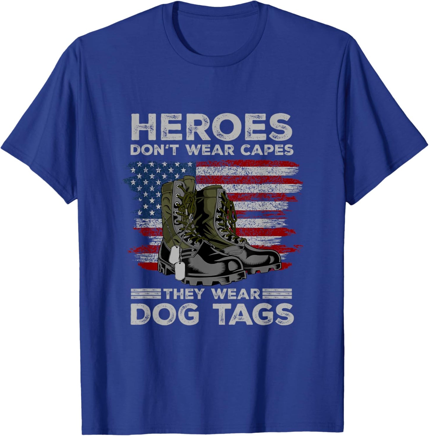 Heroes Don't Wear Capes They Wear Dog Tags Combat Boots Vet T-Shirt - T-Shirt | Royal