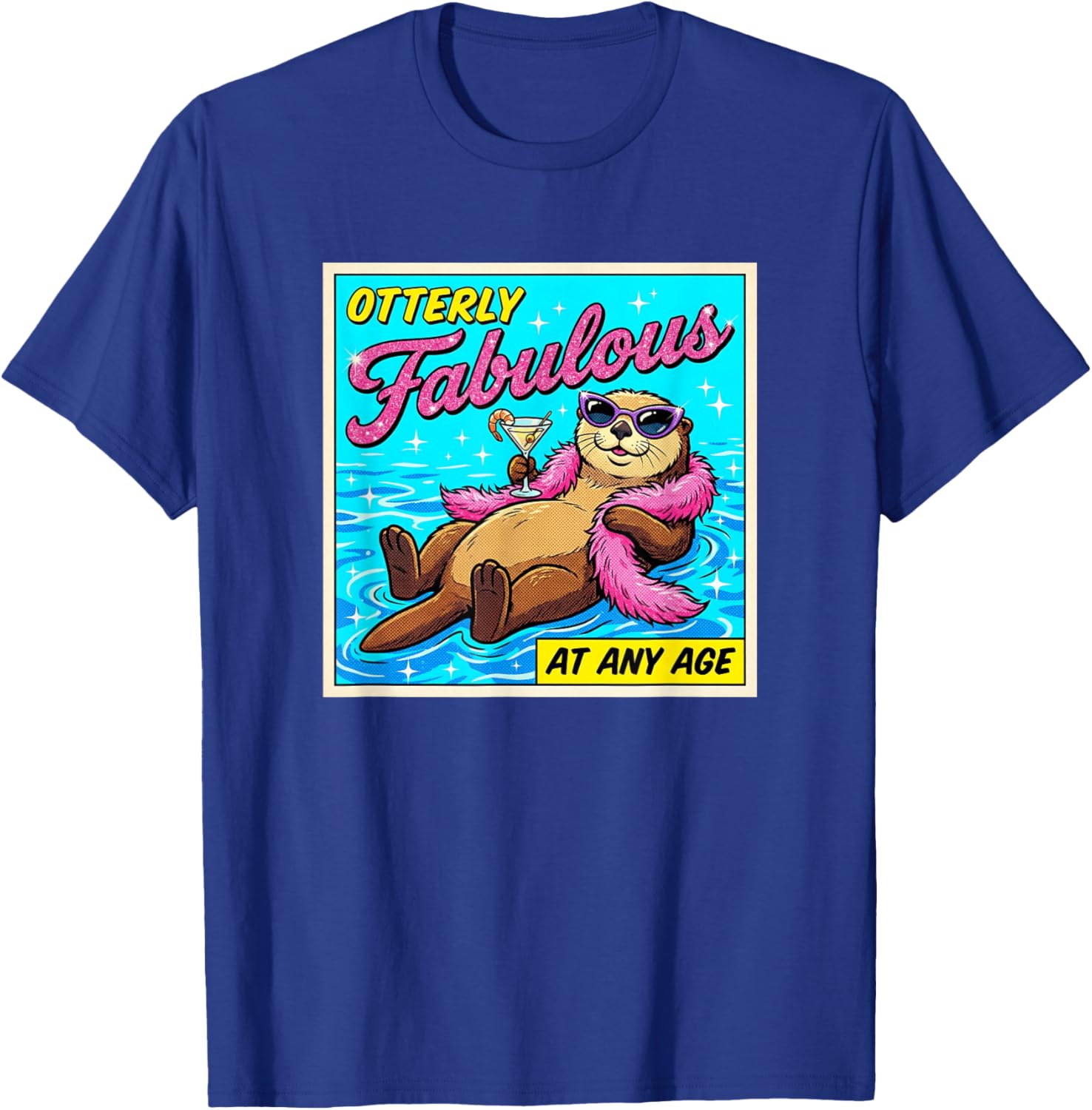 Otterly Fabulous at Any Age Funny Retro Sea Otter Pun T-Shirt - T-Shirt | Royal