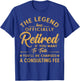 The Legend Has Officially Retired If You Want Men Women T-Shirt - T-Shirt | Royal