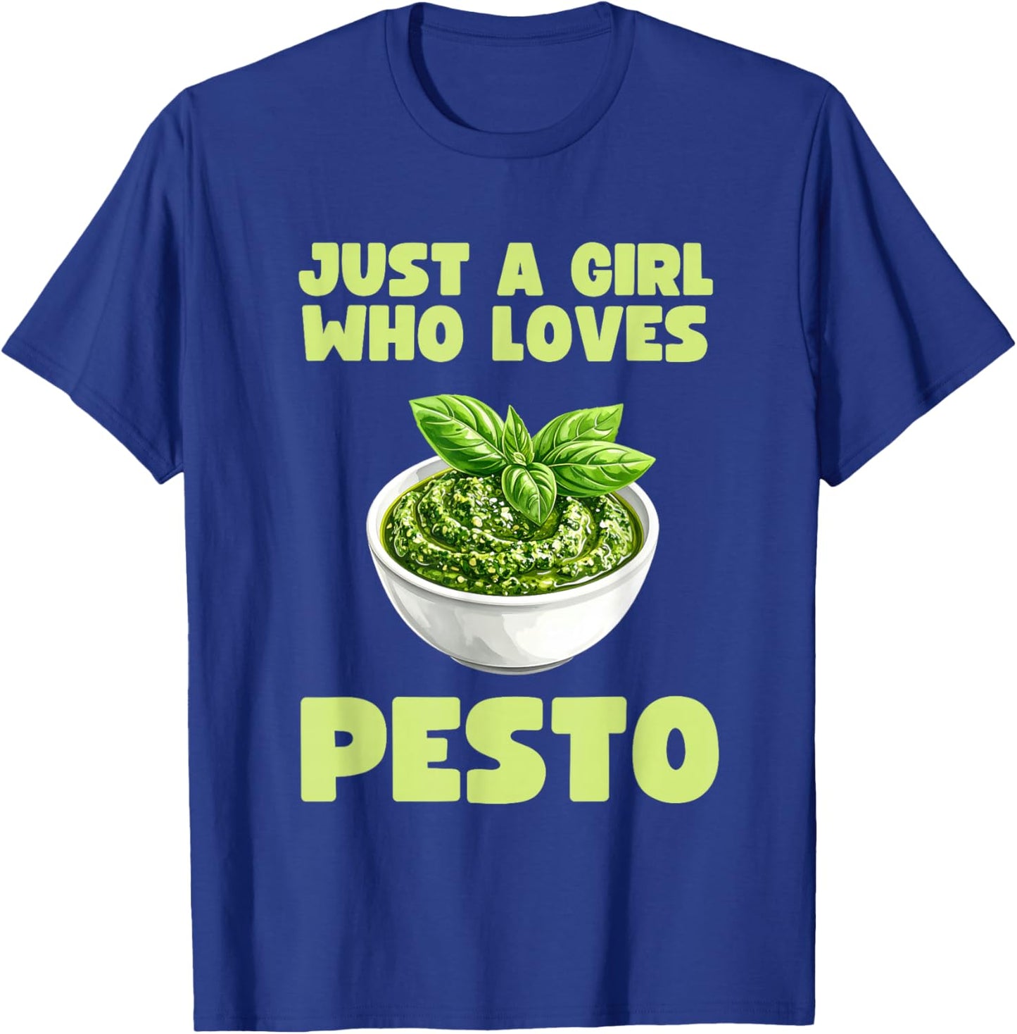 Just A Girl Who Loves Pesto Basil Pasta Italian Adult Kids T-Shirt - T-Shirt | Royal
