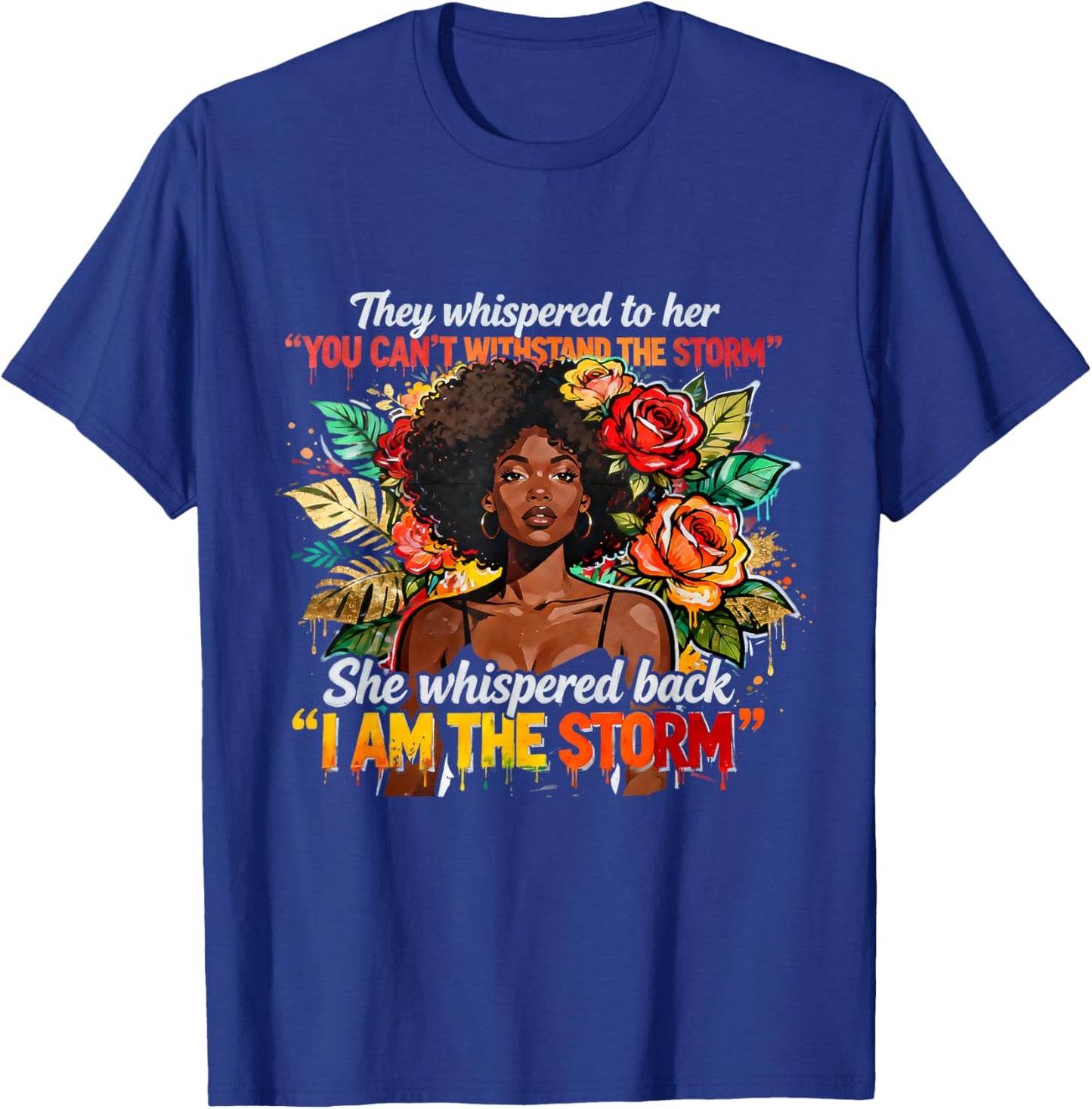You Can't Withstand The Storm I Am TheStorm Black Woman T-Shirt - T-Shirt | Royal
