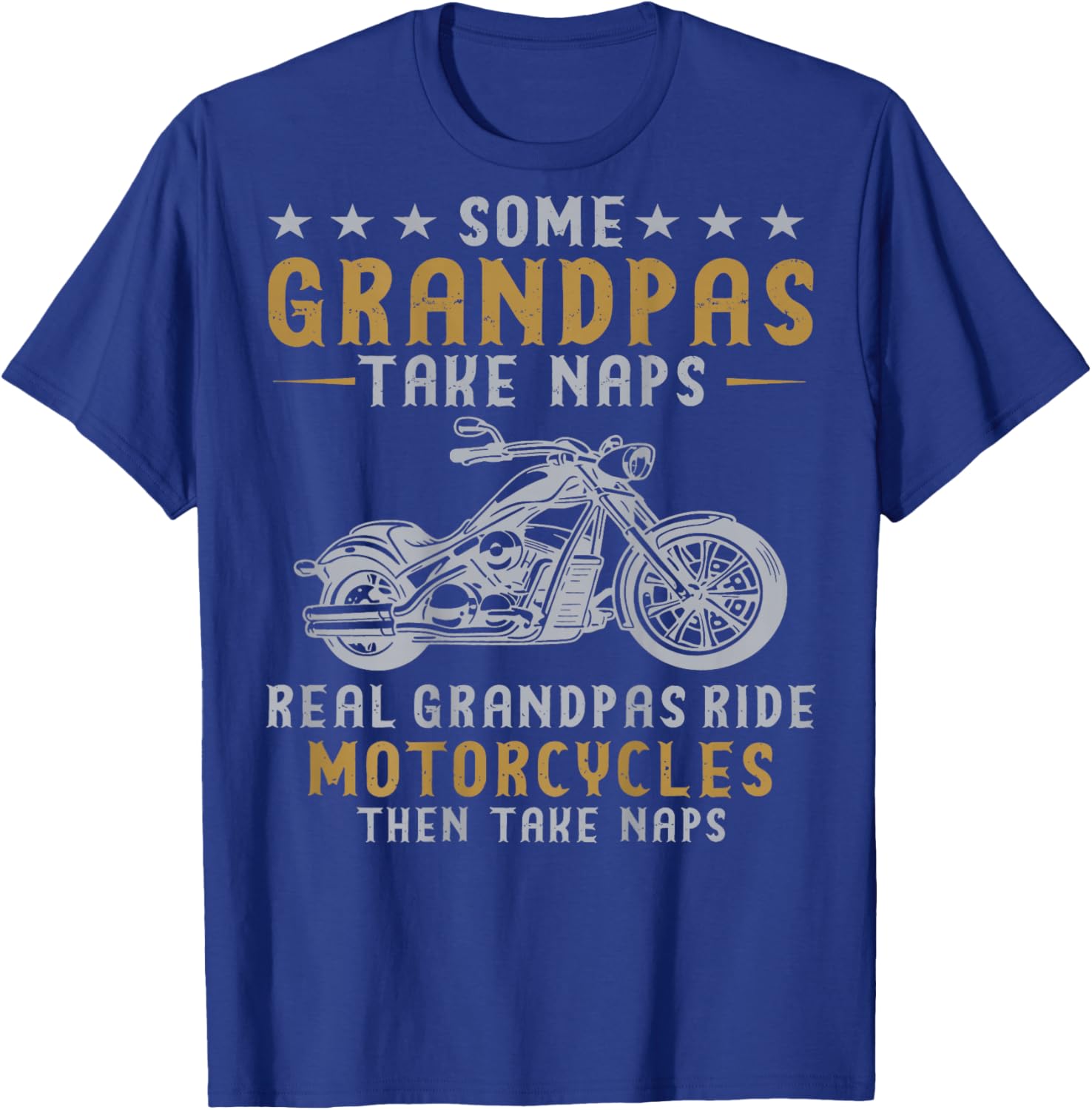 Some Grandpas Take Naps Real Grandpas Ride Motorcycles T-Shirt - T-Shirt | Royal