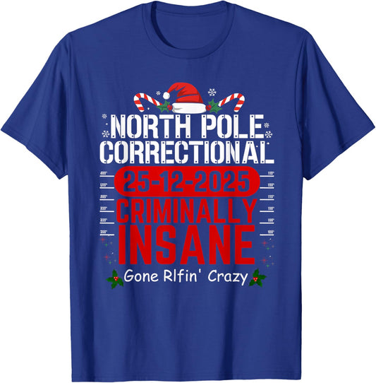 North Pole Correctional Criminally Insane Gone Elfin' Crazy T-Shirt - T-Shirt | Royal