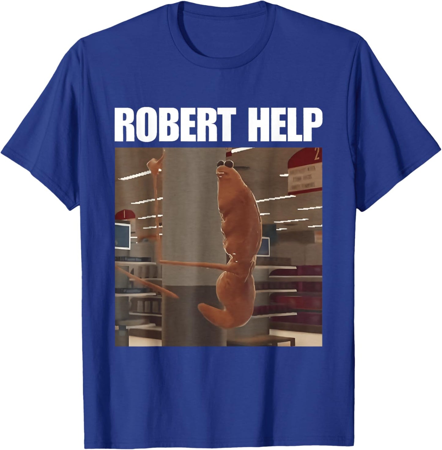 Robert Help Funny Marcus The Worm Meme T-Shirt - T-Shirt | Royal