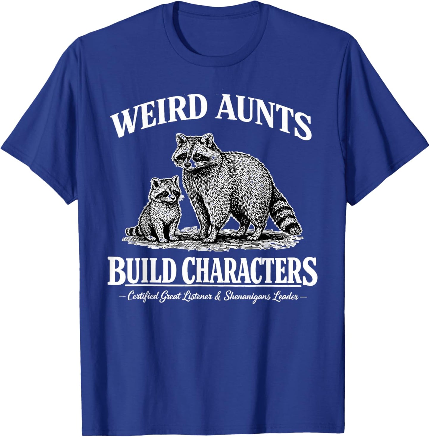 Weird Aunts Build Characters Funny Auntie Vintage Raccoons T-Shirt - T-Shirt | Royal