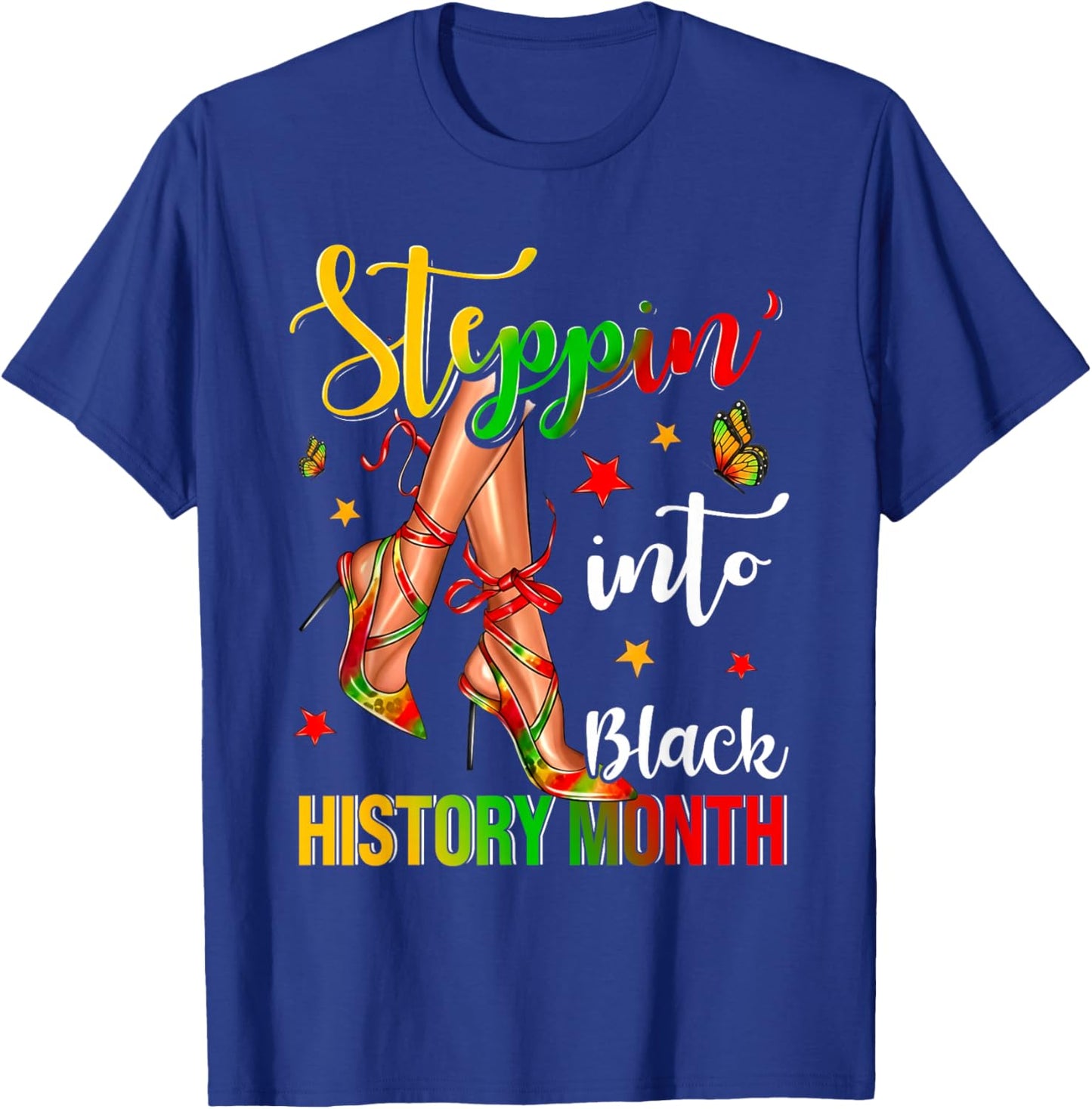 Stepping Into High Heels Black History Month Black Girls T-Shirt - T-Shirt | Royal