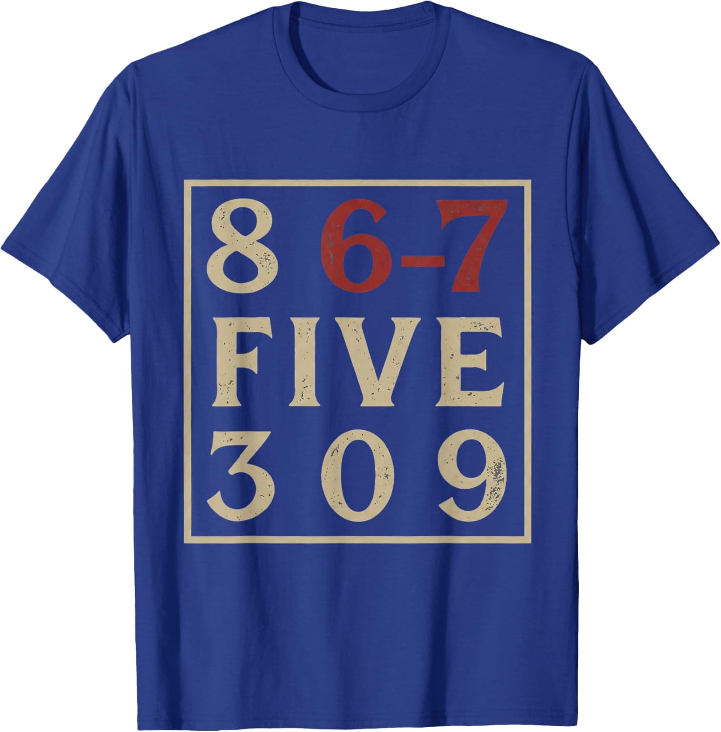 8 6 7 Five 3 0 9 8 6-7 5309 67 Meme Music Gen X Six Seven T-Shirt - T-Shirt | Royal