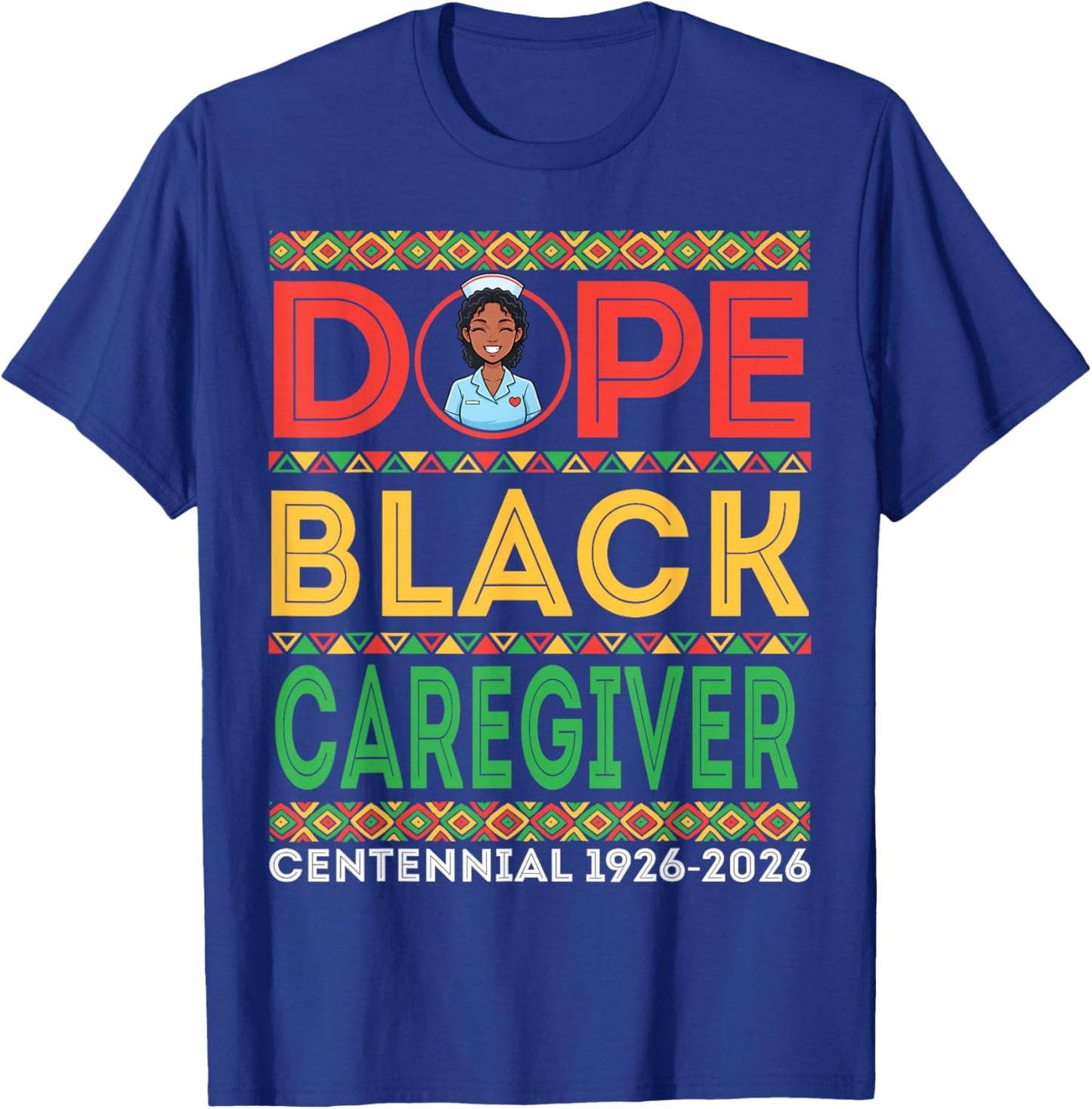 Dope Black Caregiver Centennial 1926 2026 Black History T-Shirt - T-Shirt | Royal