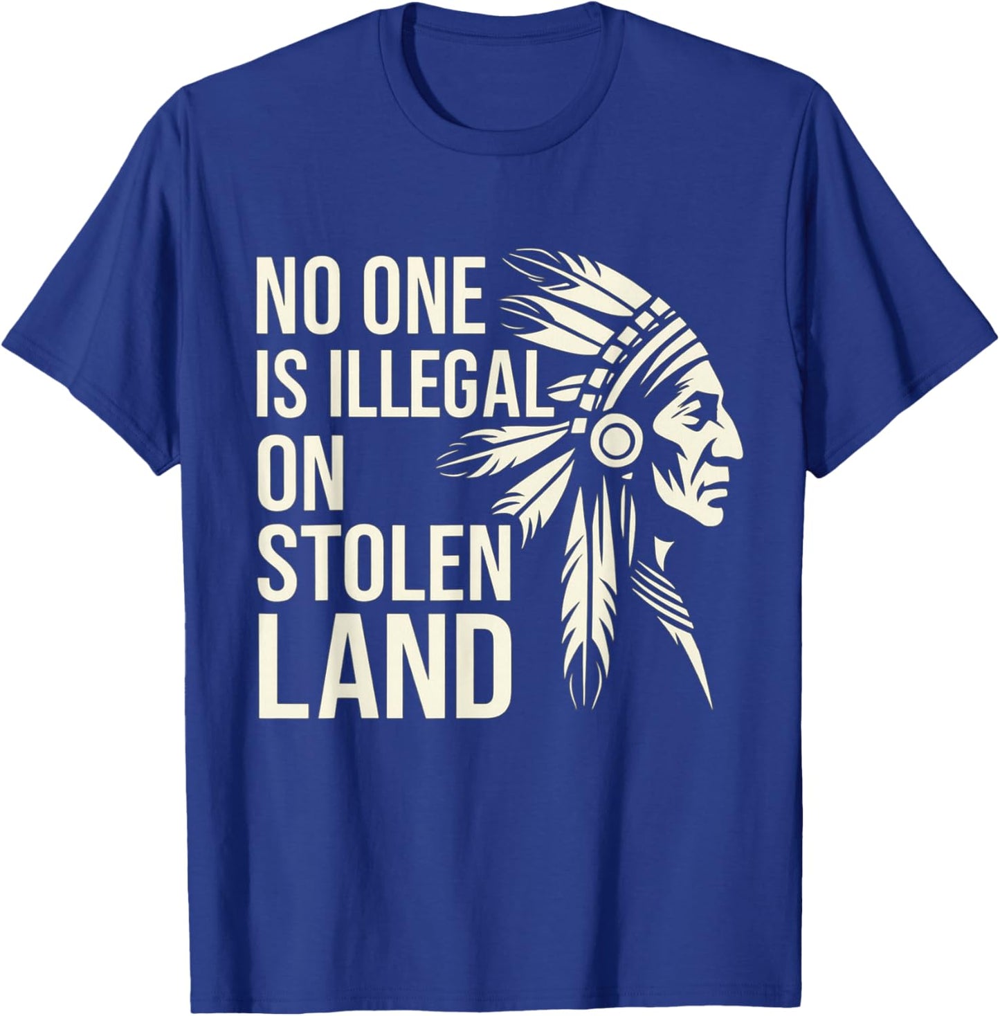 No One is Illegal On Stolen Land Native Americans Vintage T-Shirt - T-Shirt | Royal