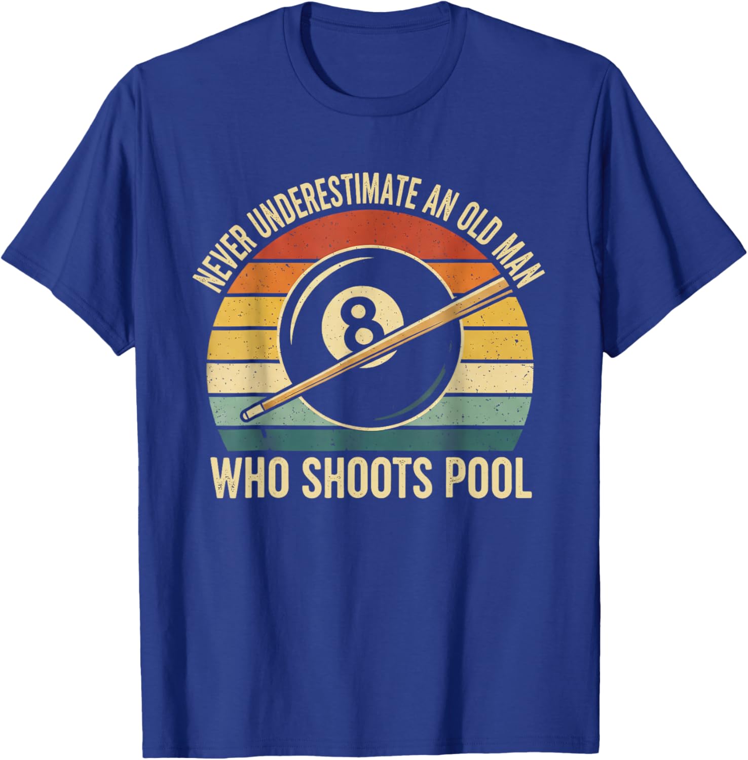 Never Underestimate an Old Man Who Shoots Pool Billiard T-Shirt - T-Shirt | Royal
