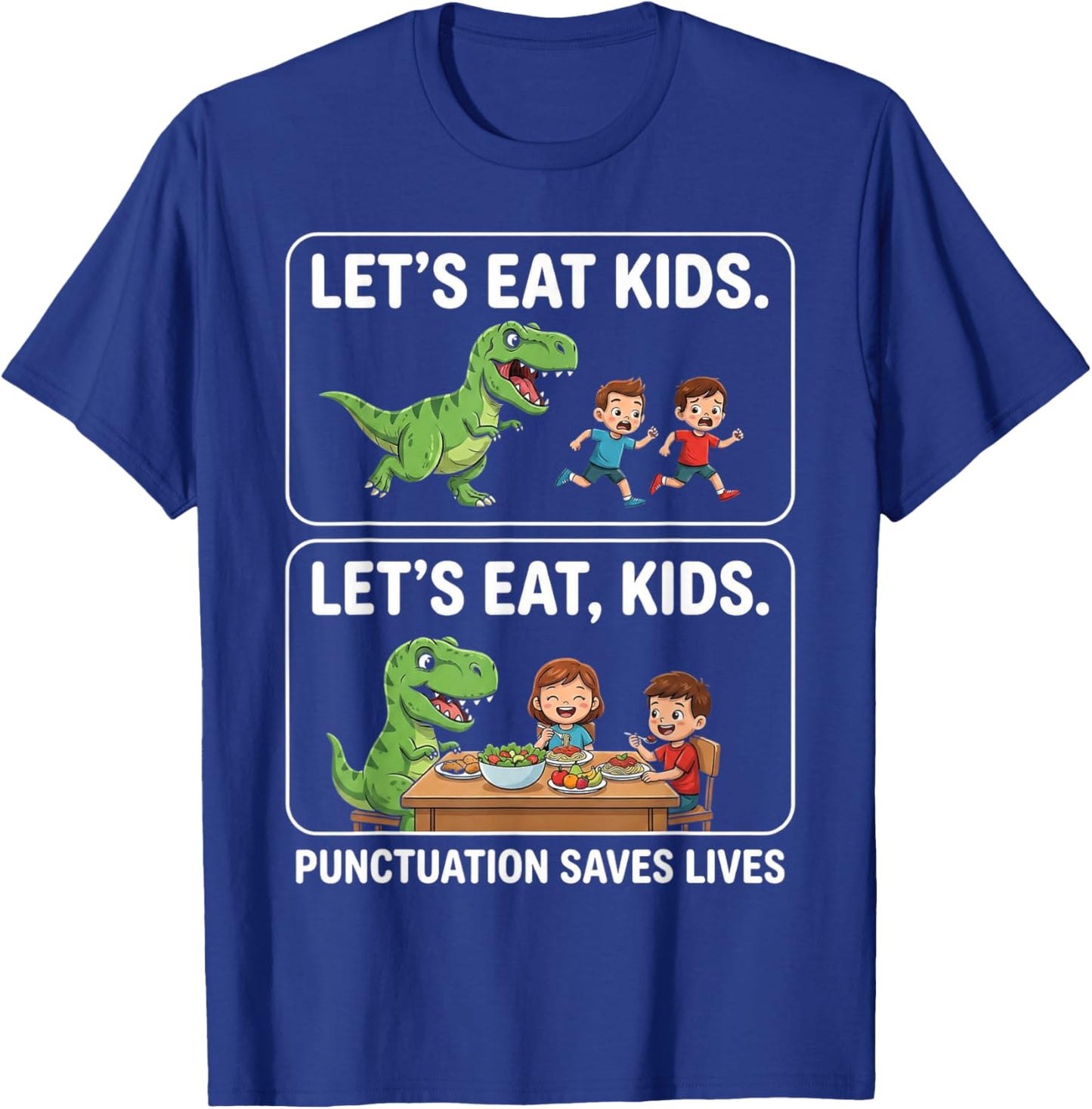 Let's Eat Kids Punctuation Saves Lives Funny Grammar T-Shirt - T-Shirt | Royal