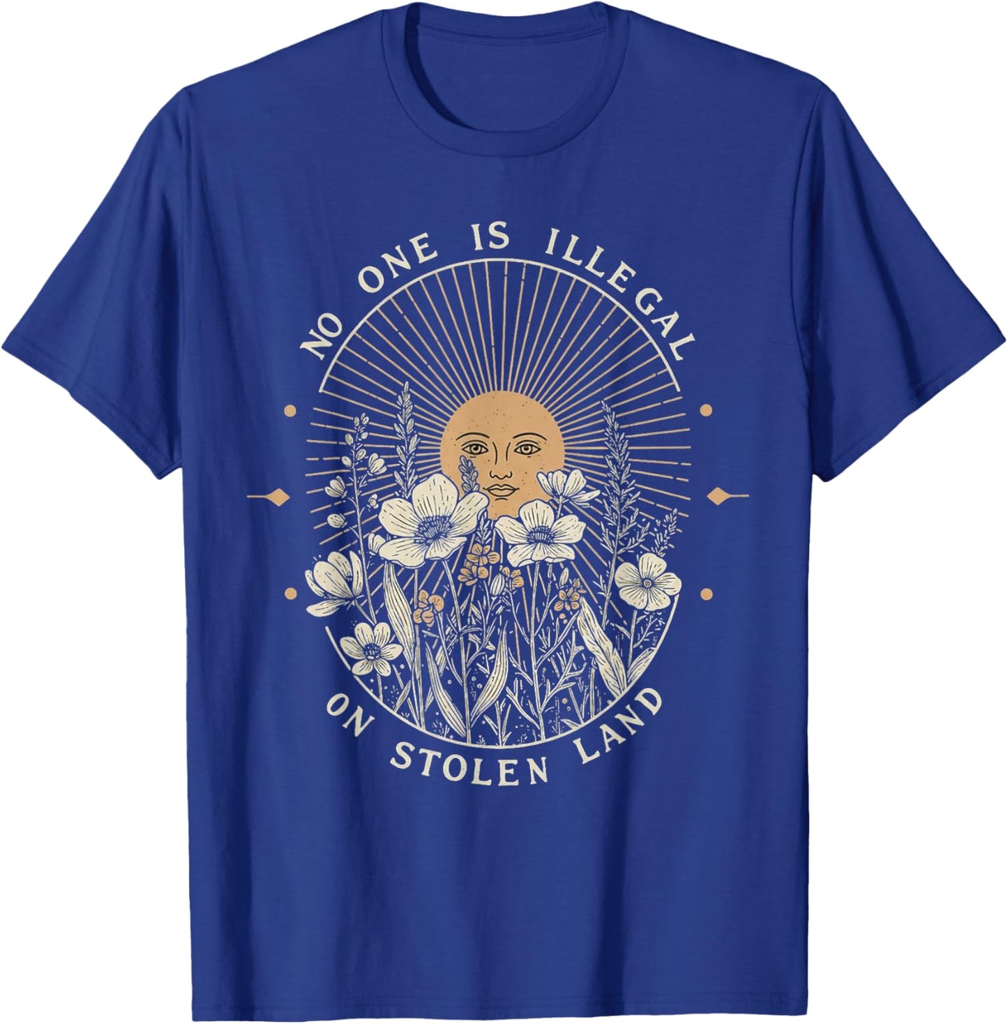 No One is Illegal On Stolen Land T-Shirt - T-Shirt | Royal